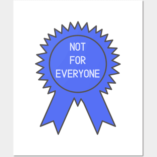 Not for Everyone Award Posters and Art